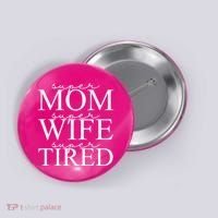 Super Mom Super Wife Super Tired Funny Button thumb 0