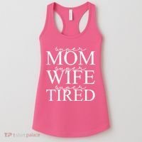 Super Mom Super Wife Super Tired Funny Women's Tank Top thumb 0