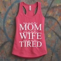 Super Mom Super Wife Super Tired Funny Women's Tank Top thumb 3