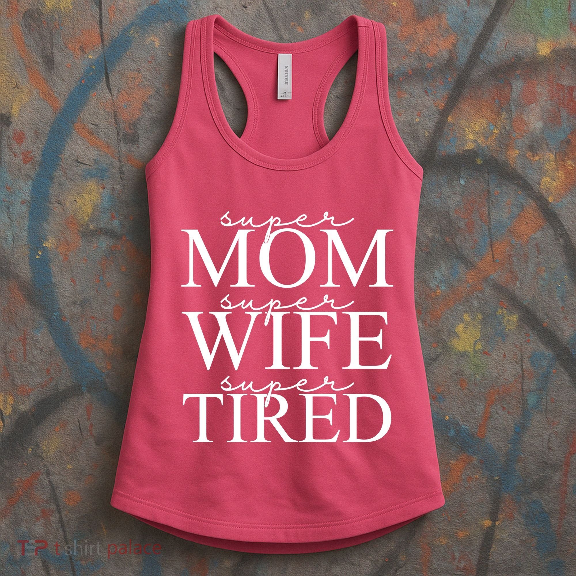 Super Mom Super Wife Super Tired Funny Women's Tank Top