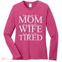 Super Mom Super Wife Super Tired Funny Women's Long Sleeve Shirt thumb 0