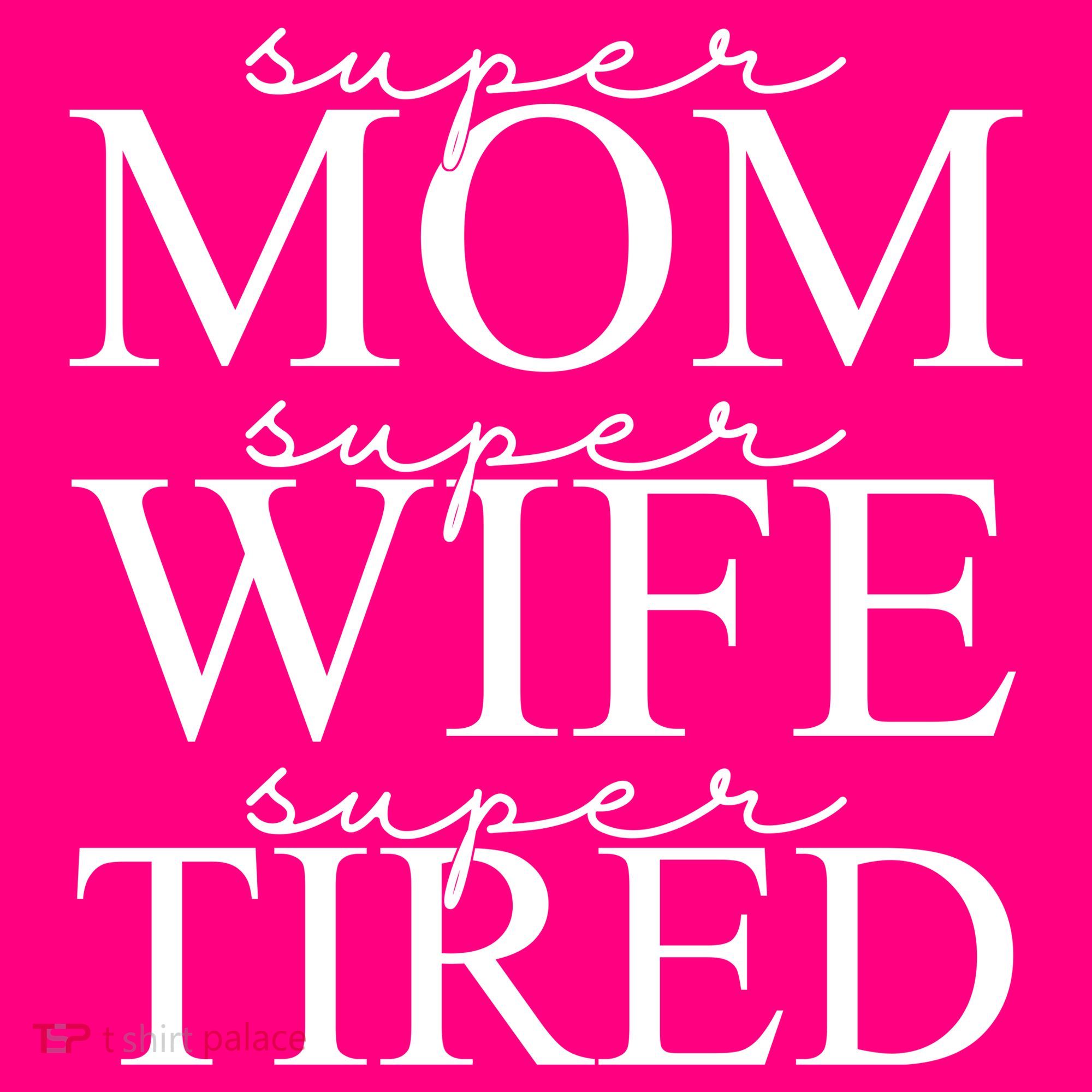 Super Mom Super Wife Super Tired Funny Women's Long Sleeve Shirt