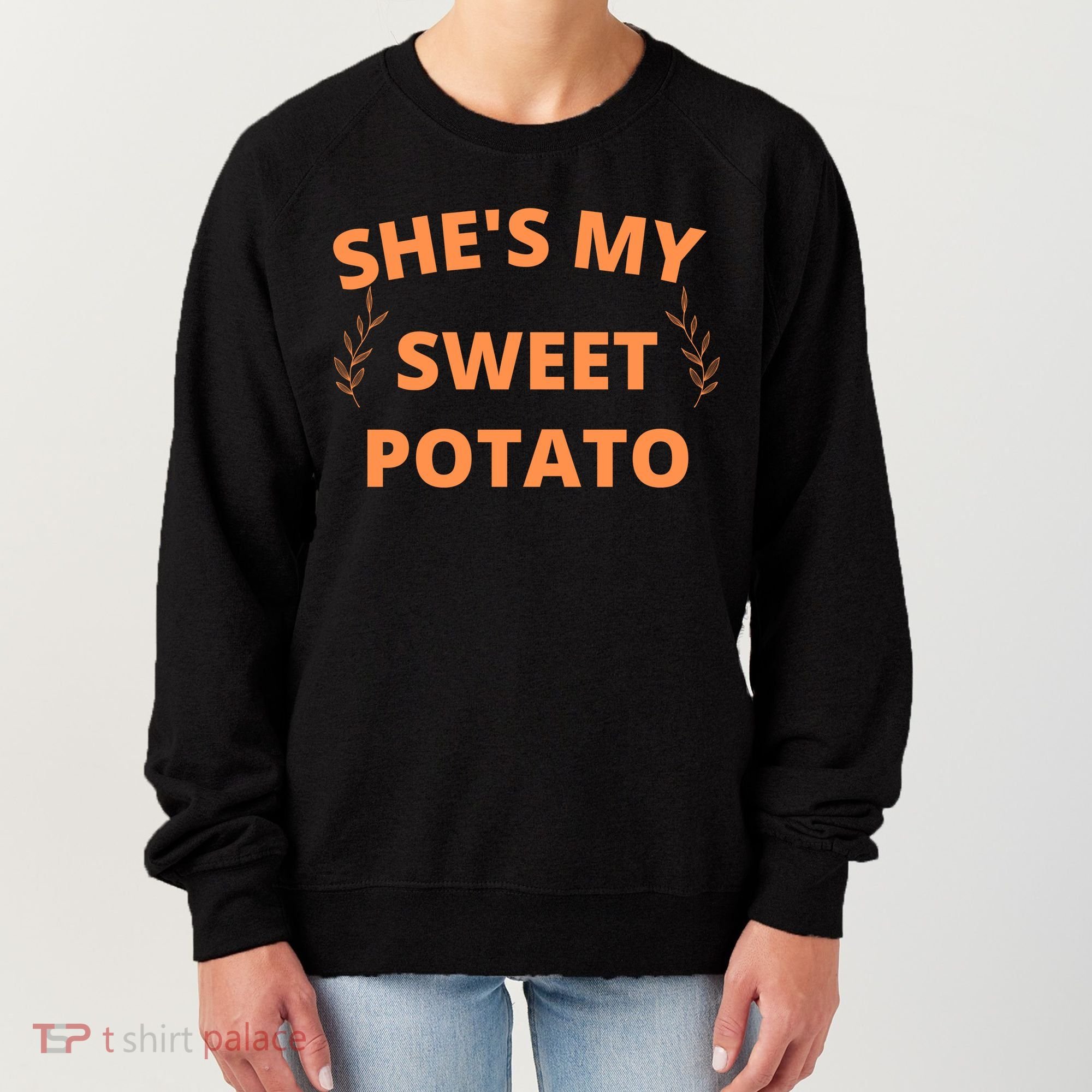 She's My Sweet Potato Yes I Yam Women's Sweatshirt