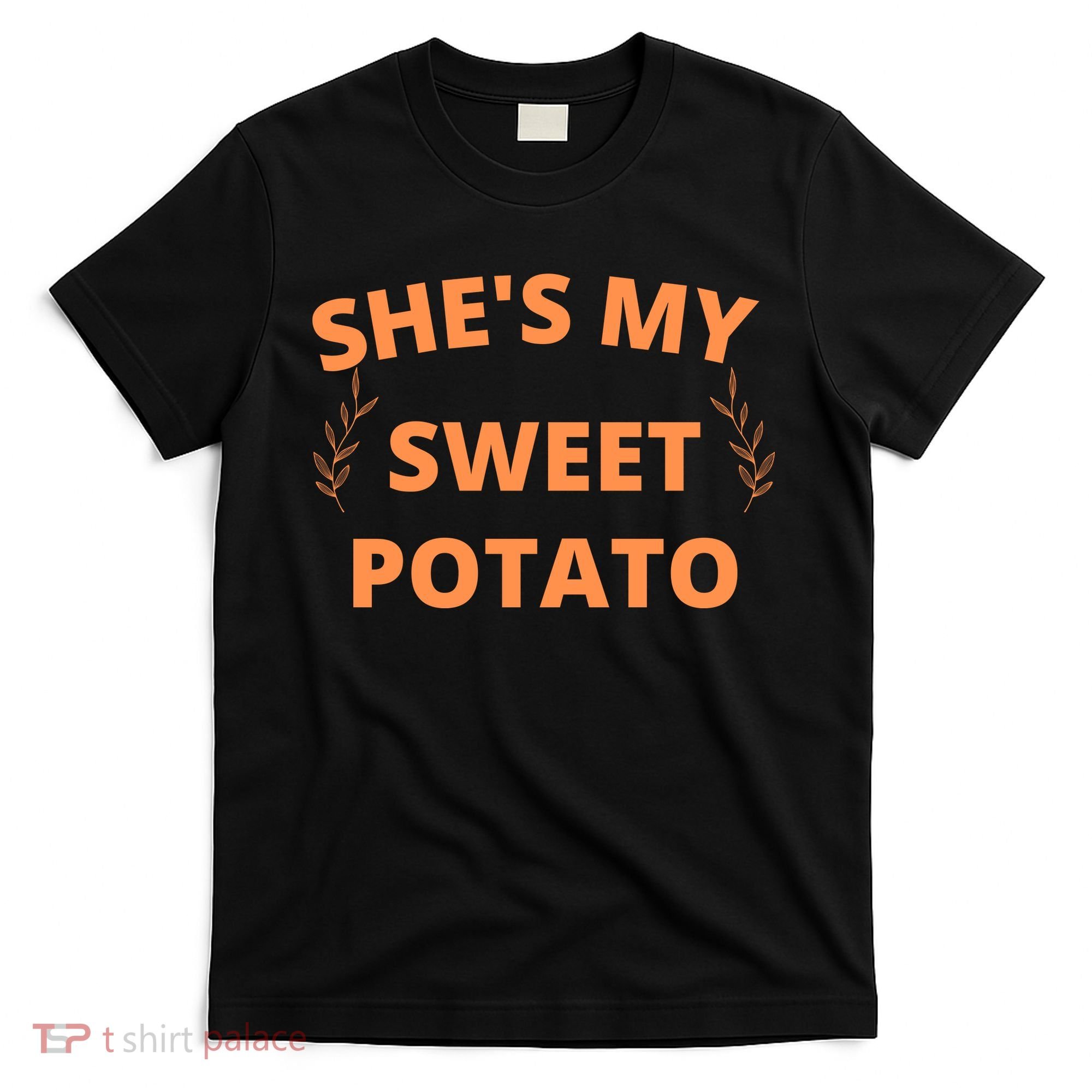 She's My Sweet Potato Yes I Yam T-Shirt
