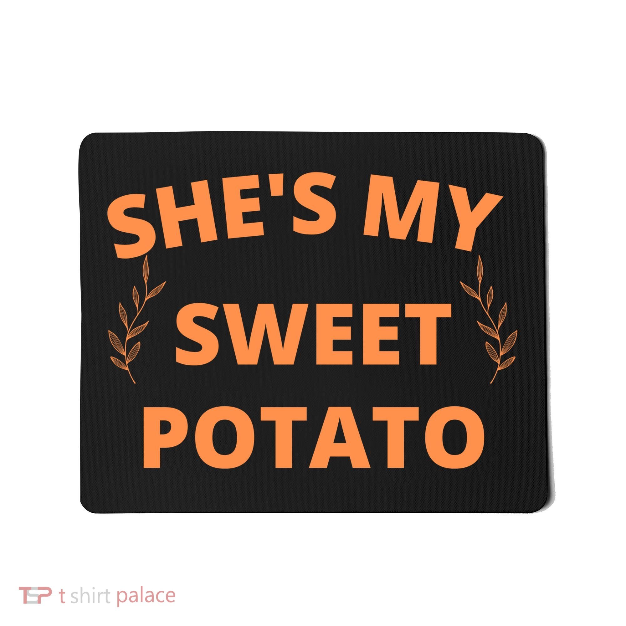 She's My Sweet Potato Yes I Yam Mousepad