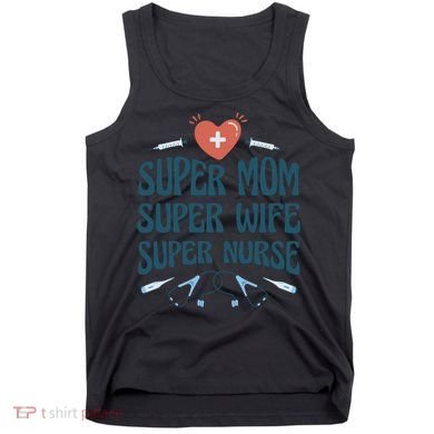 Super Mom Super Wife Super Nurse Gift Tank Top