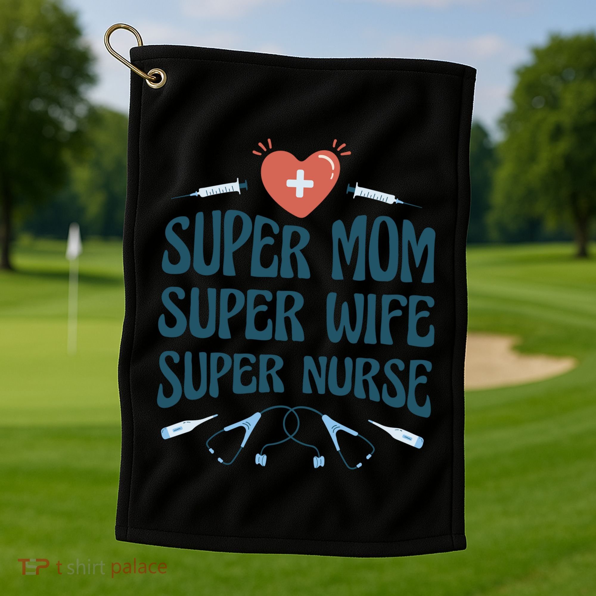 Super Mom Super Wife Super Nurse Gift Golf Towel