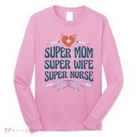 Super Mom Super Wife Super Nurse Gift Long Sleeve Shirt thumb 0
