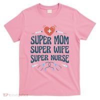 Super Mom Super Wife Super Nurse Gift T-Shirt thumb 0