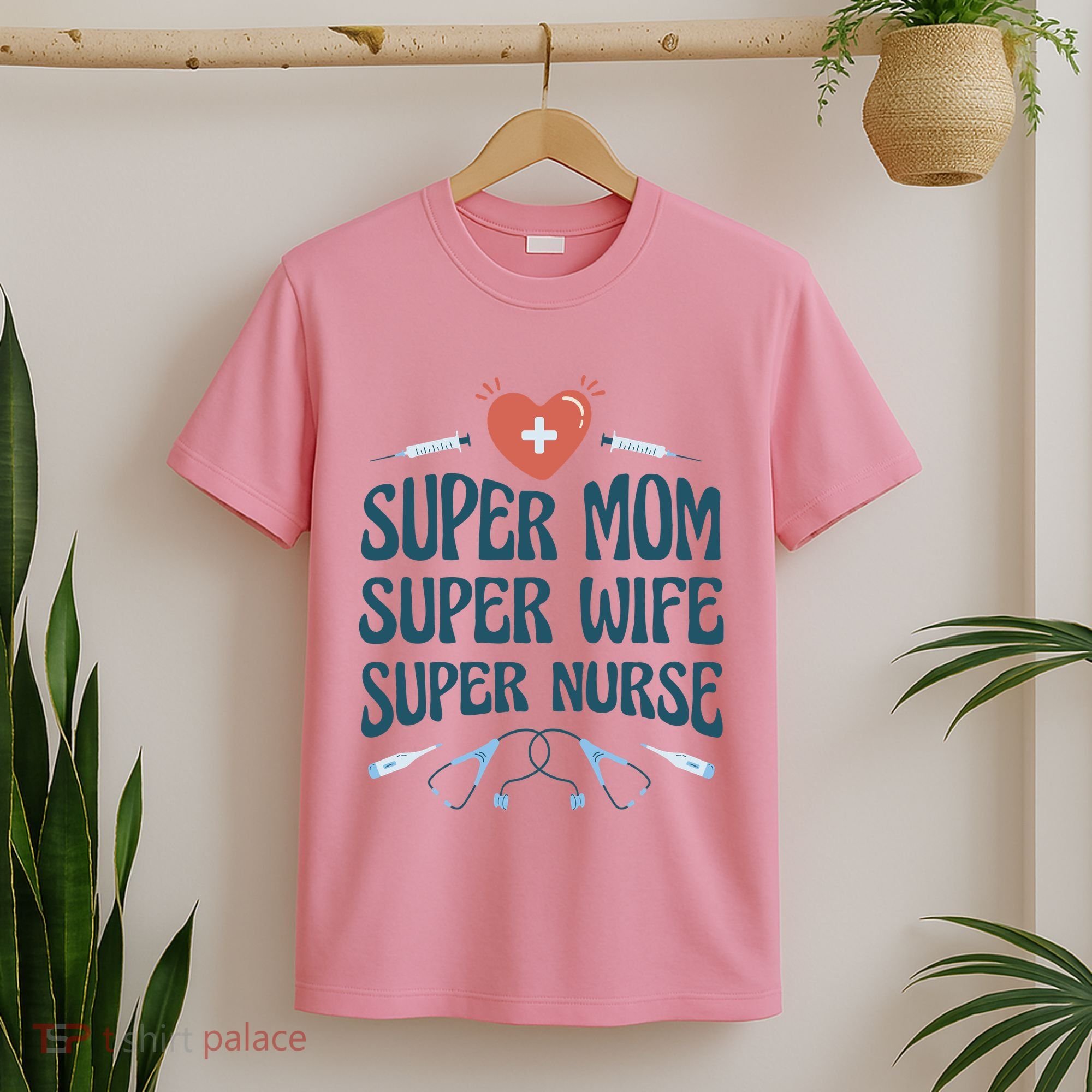Super Mom Super Wife Super Nurse Gift T-Shirt