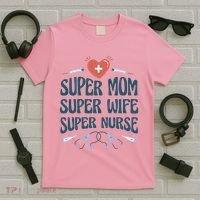 Super Mom Super Wife Super Nurse Gift T-Shirt thumb 5
