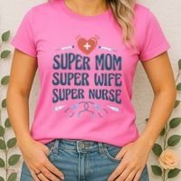 Super Mom Super Wife Super Nurse Gift Women's T-Shirt thumb 2