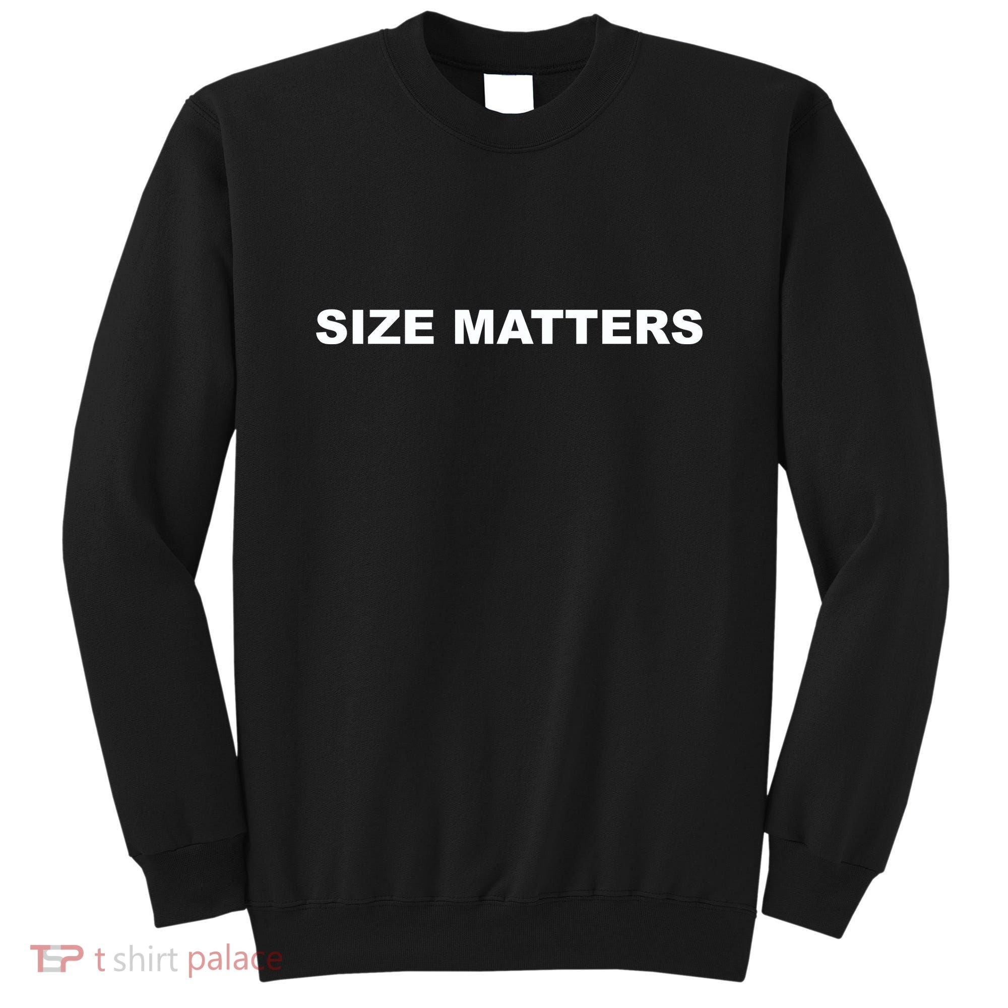 Size Matters Sweatshirt