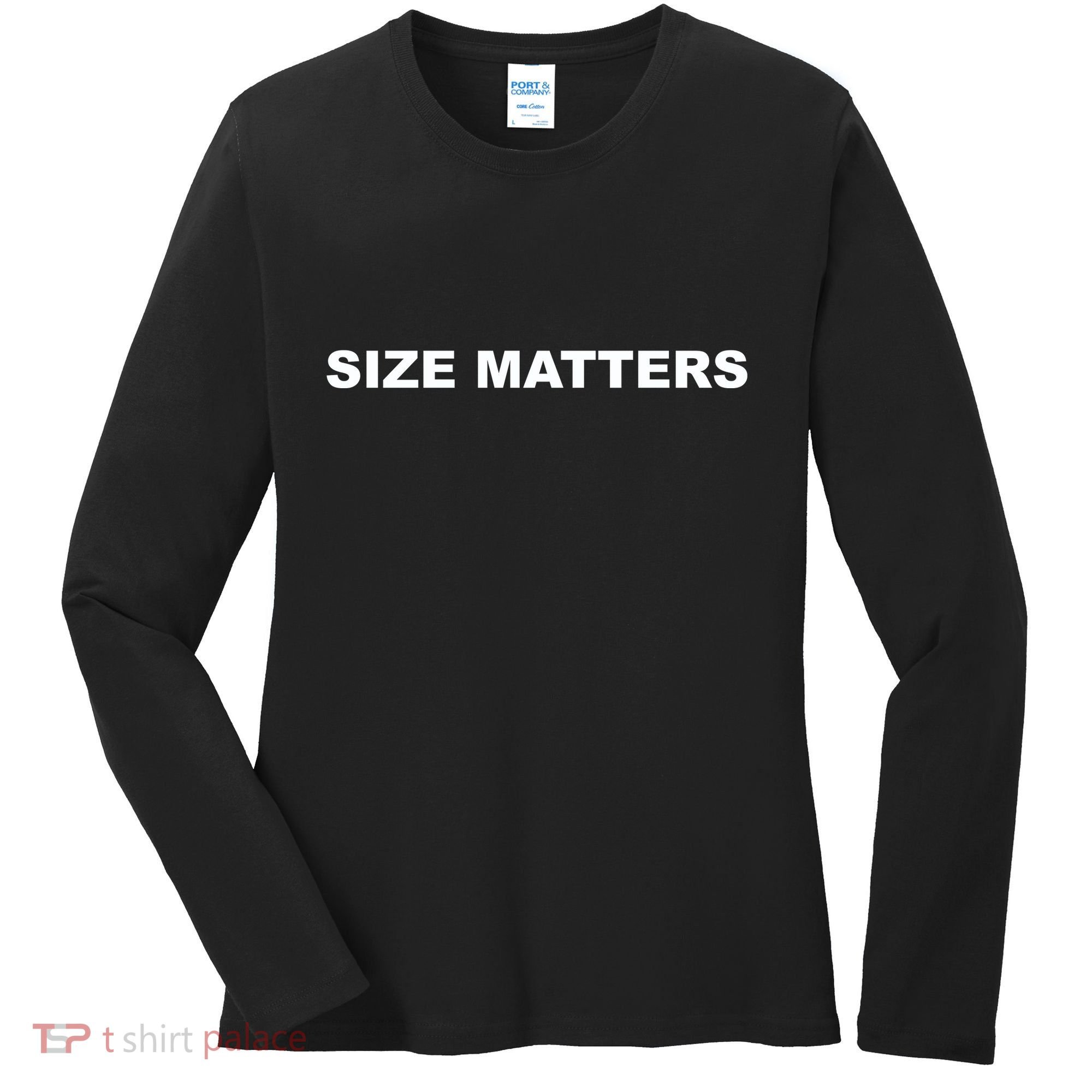 Size Matters Women's Long Sleeve Shirt