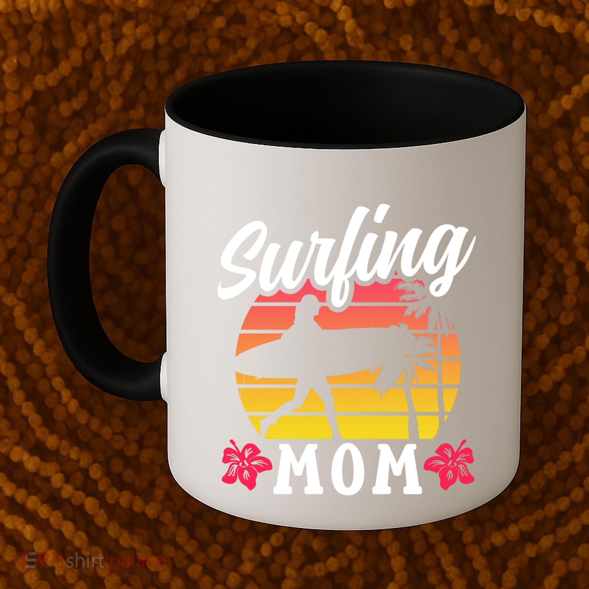 Surfing Mom Sayings Surfboard Surfer Surf Mother Mommy Mama Gift Coffee Mug