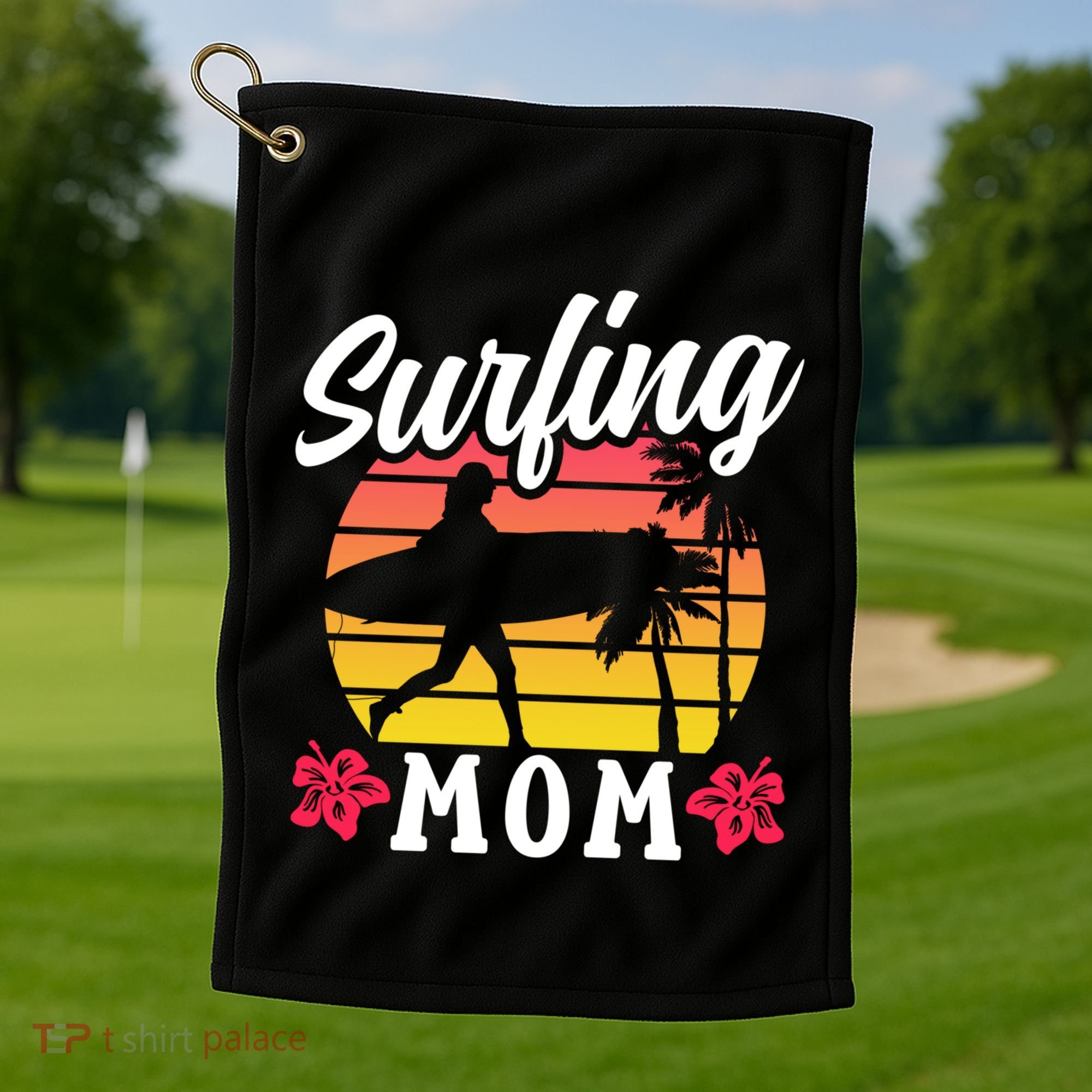 Surfing Mom Sayings Surfboard Surfer Surf Mother Mommy Mama Gift Golf Towel