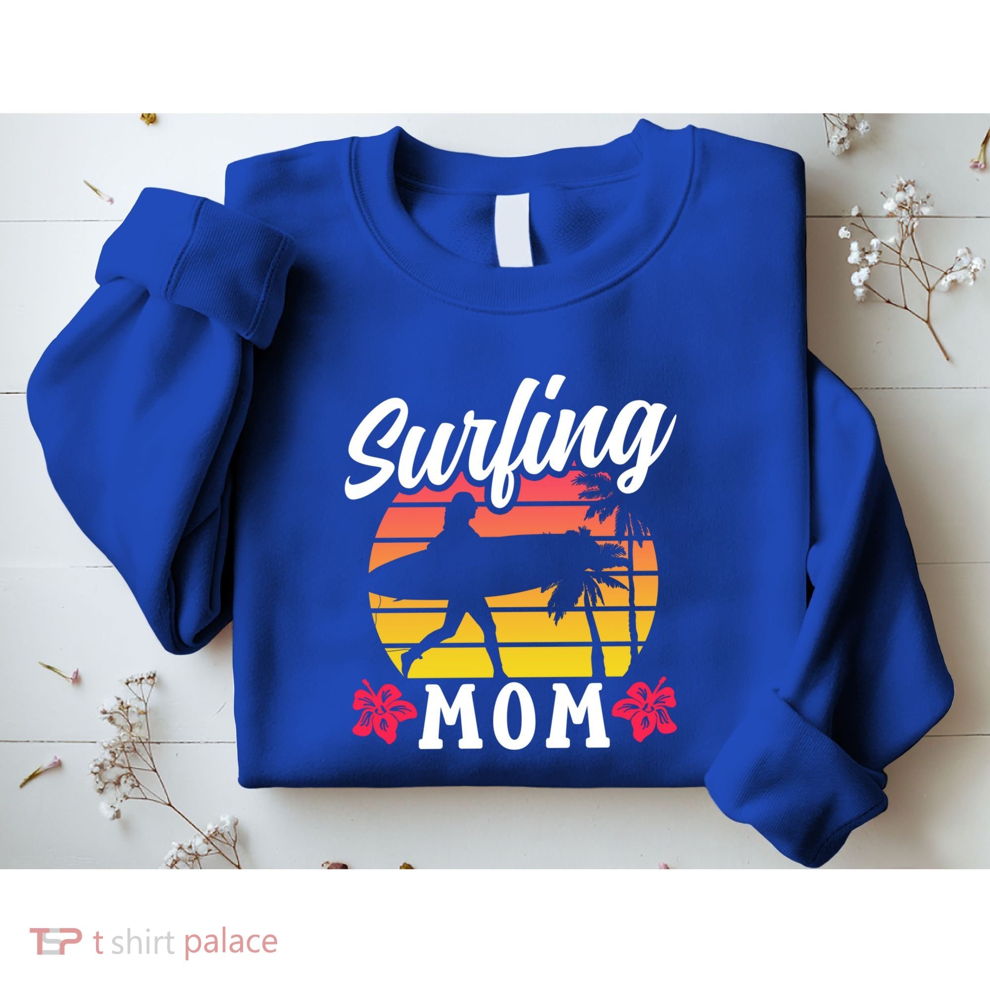 Surfing Mom Sayings Surfboard Surfer Surf Mother Mommy Mama Gift Sweatshirt