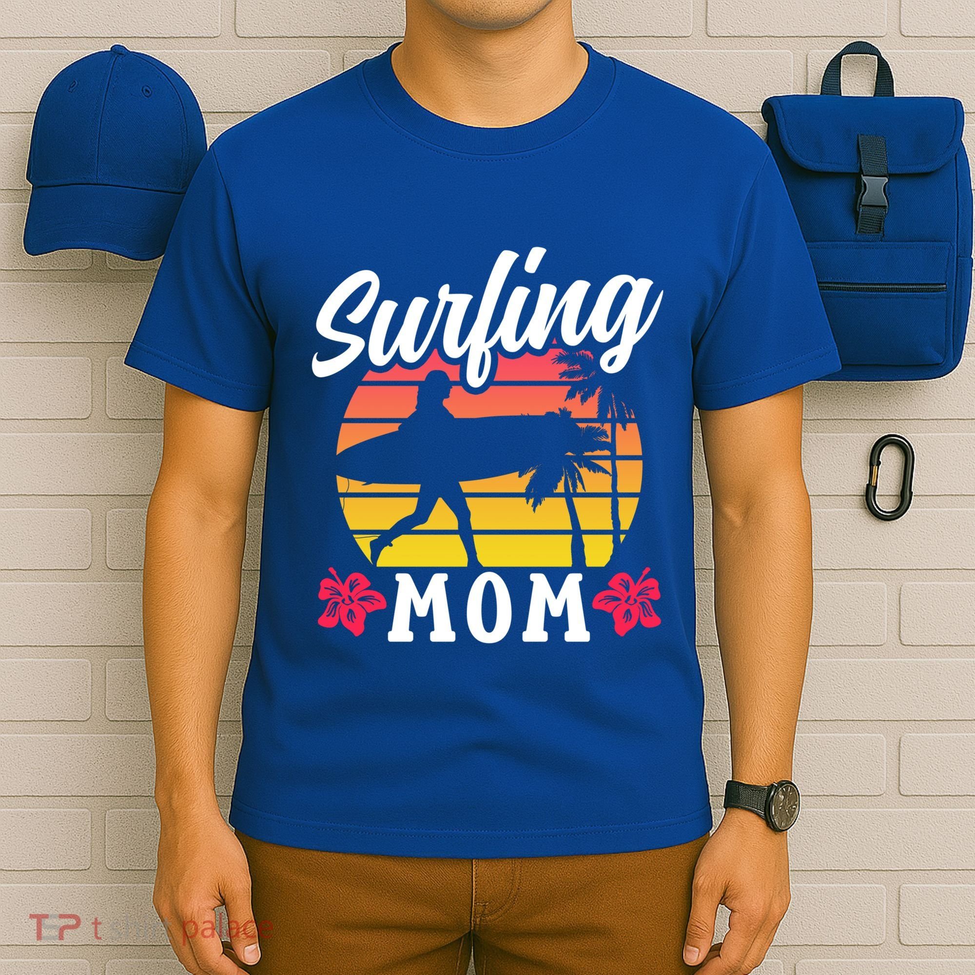 Surfing Mom Sayings Surfboard Surfer Surf Mother Mommy Mama Gift T-Shirt