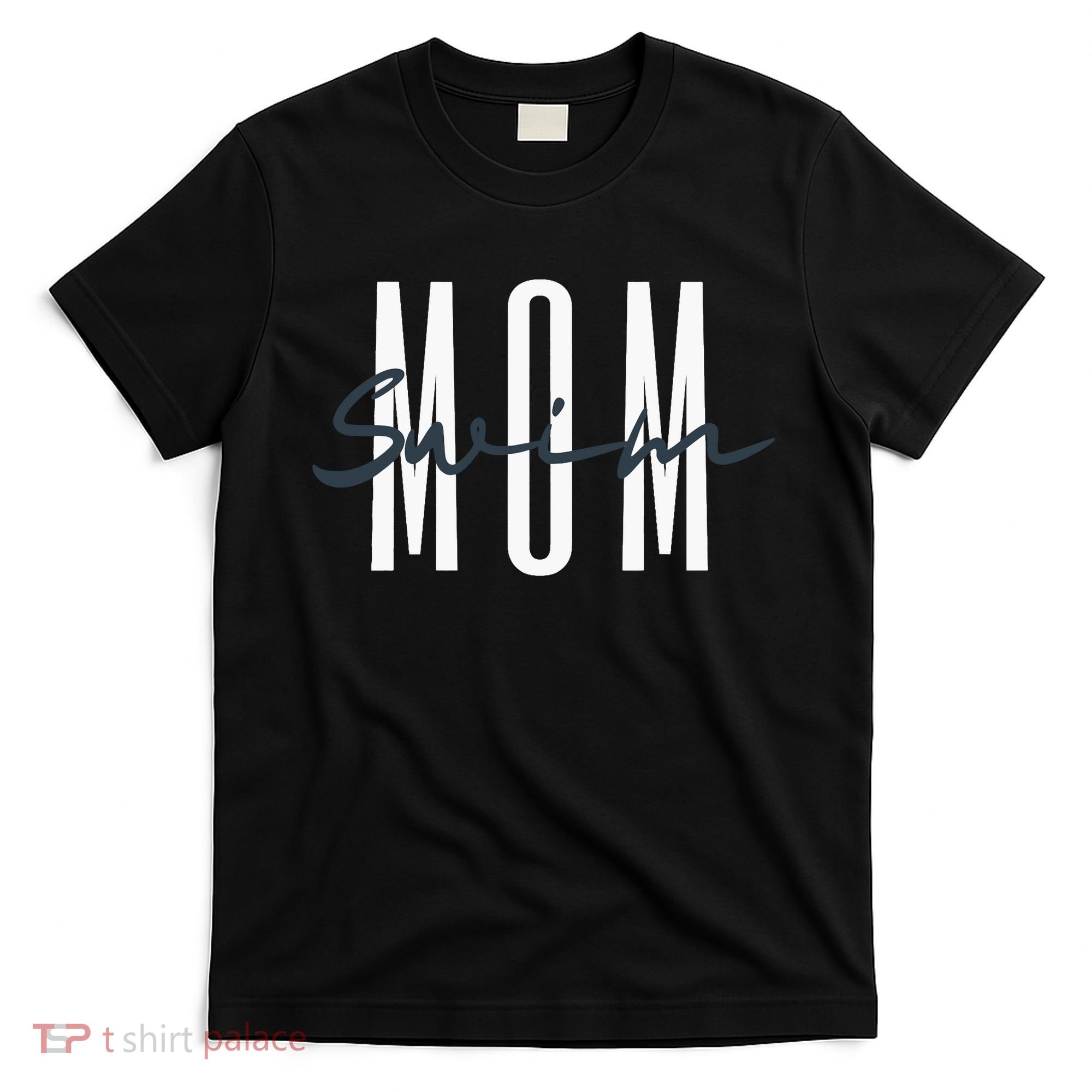 Swim Mom Swim Mama Swim Team Swimmers Mother T-Shirt