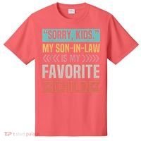 Sorry My Son In Law Is My Favorite Child Mothers Day T-Shirt thumb 0