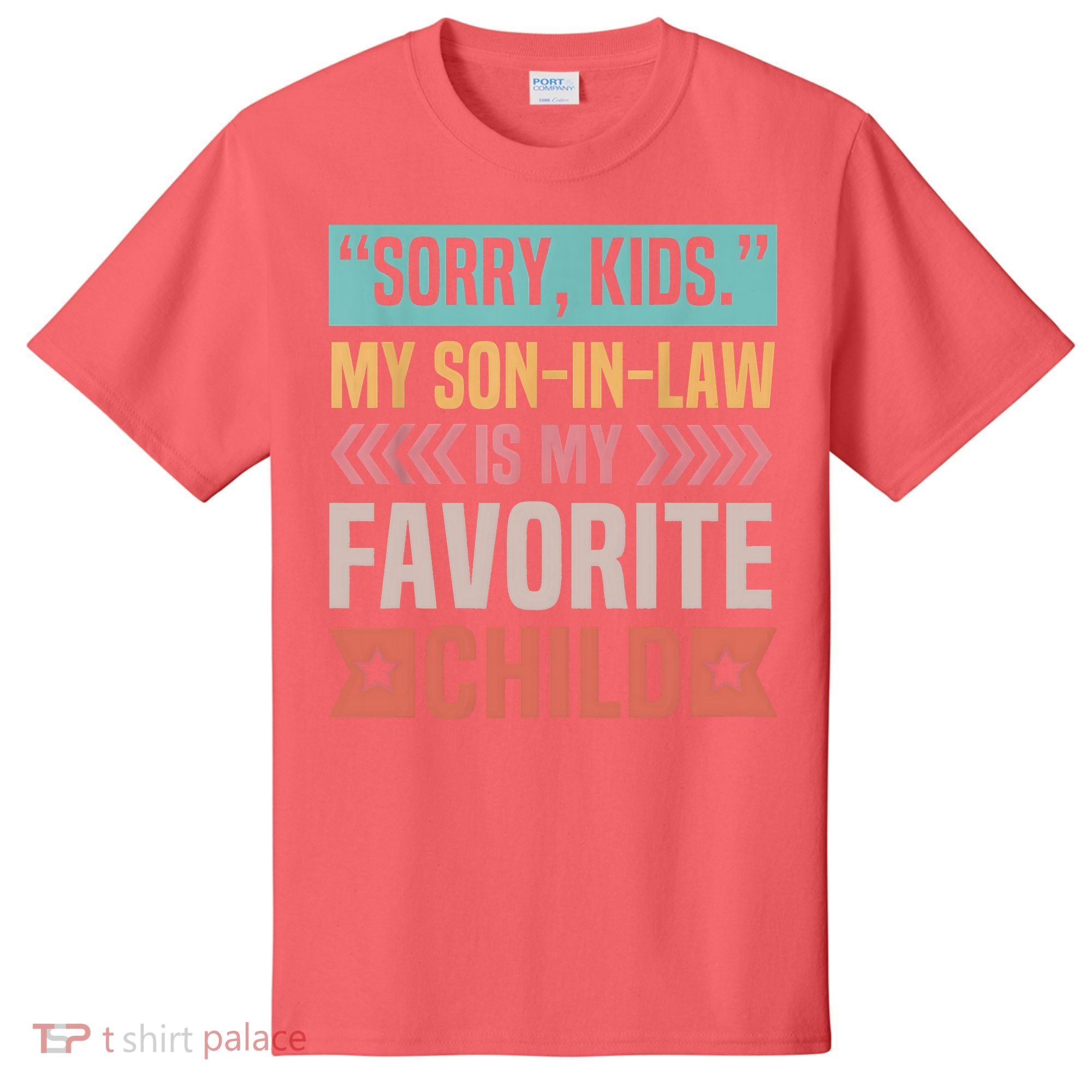 Sorry My Son In Law Is My Favorite Child Mothers Day T-Shirt