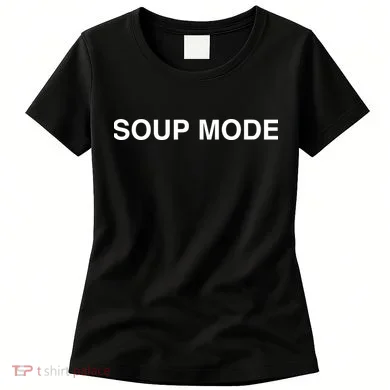 Soup Mode Women's T-Shirt