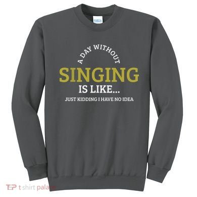 Singing Music Singer Sweatshirt