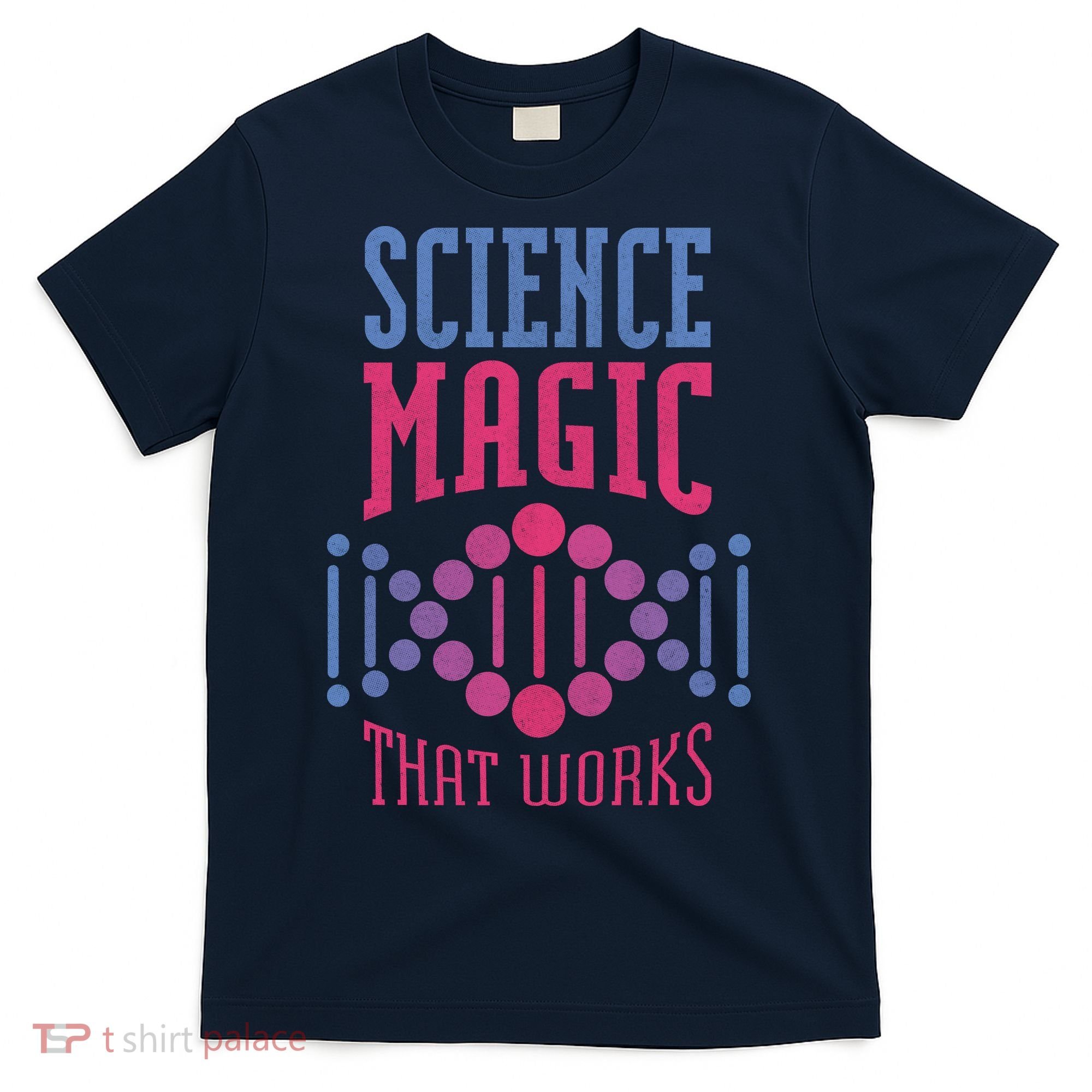 Science Magic That Works T-Shirt