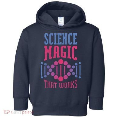 Science Magic That Works Toddler Hoodie