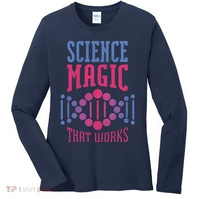 Science Magic That Works Women's Long Sleeve Shirt