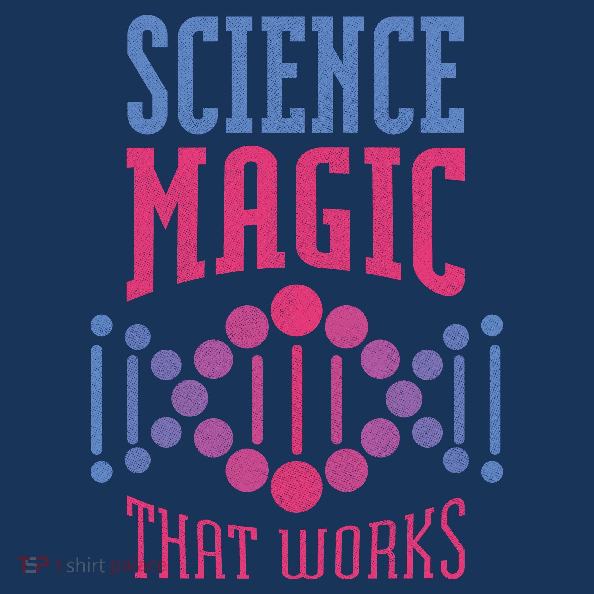Science Magic That Works Women's T-Shirt
