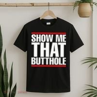 Show Me That Butthole Or  Vintage Funny T-Shirt thumb 2