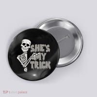 She's My Trick Button thumb 0