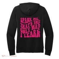 Spank Me That's The Only Way I Learn Funny Saying Women's Hoodie thumb 1