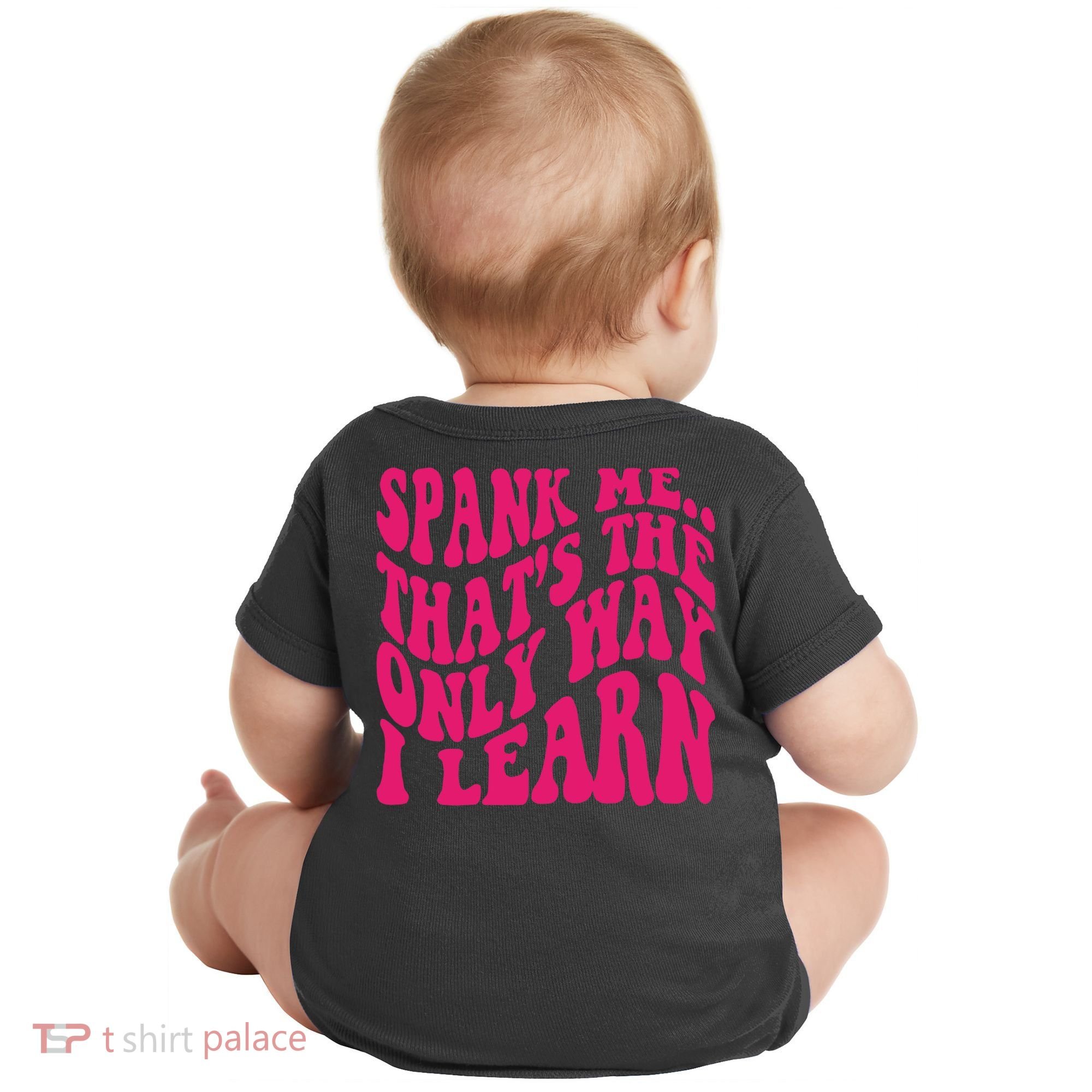 Spank Me That's The Only Way I Learn Funny Saying Baby Bodysuit