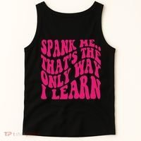 Spank Me That's The Only Way I Learn Funny Saying Tank Top thumb 5