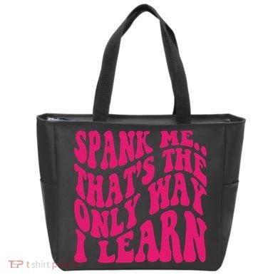 Spank Me That's The Only Way I Learn Funny Saying Tote Bag back