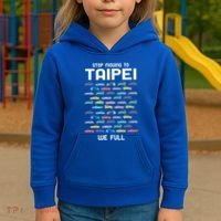 Stop Moving To Taipei We Full Taiwan Funny Taiwanese Humor Gift Kids Hoodie thumb 3