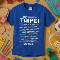 Stop Moving To Taipei We Full Taiwan Funny Taiwanese Humor Gift Kids T-Shirt thumb 3