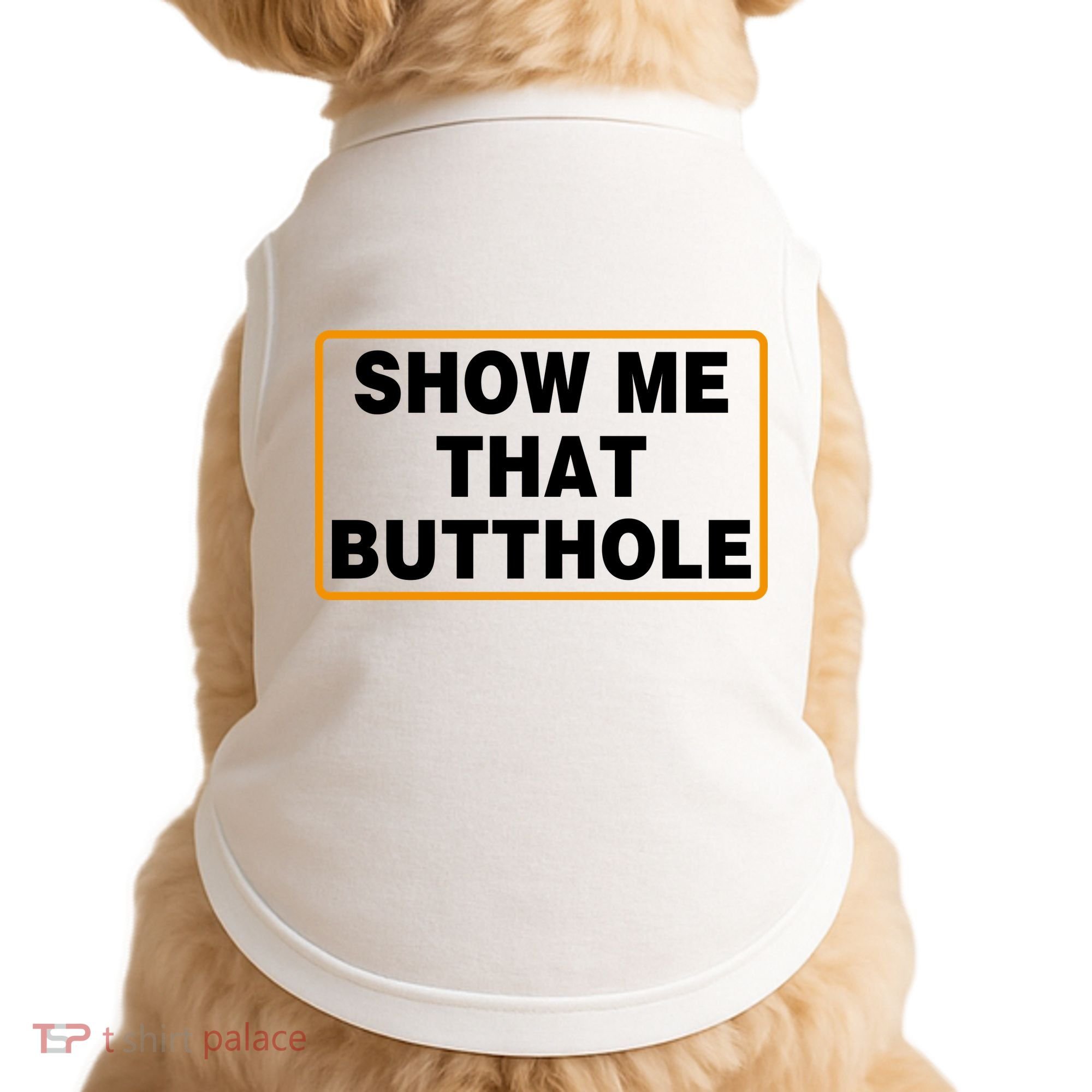 Show Me That Butthole Doggie Tank