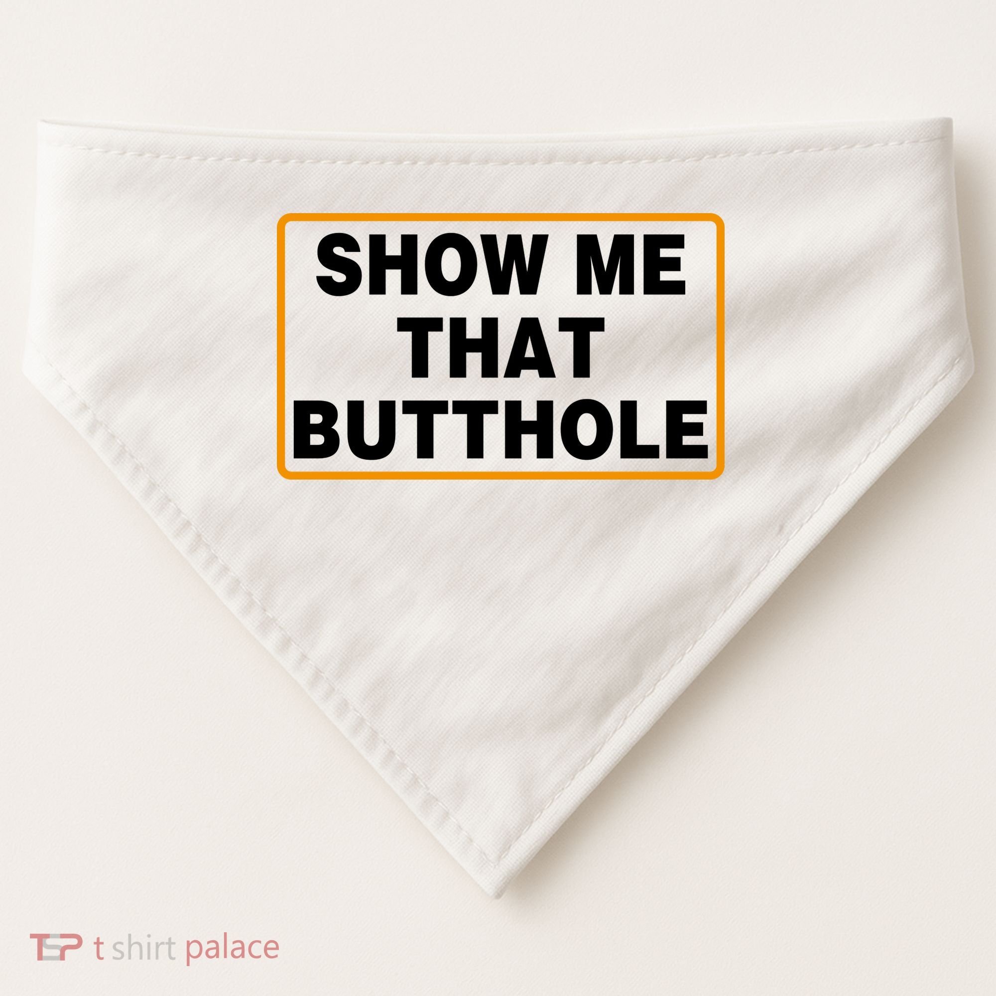 Show Me That Butthole USA-Made Doggie Bandana