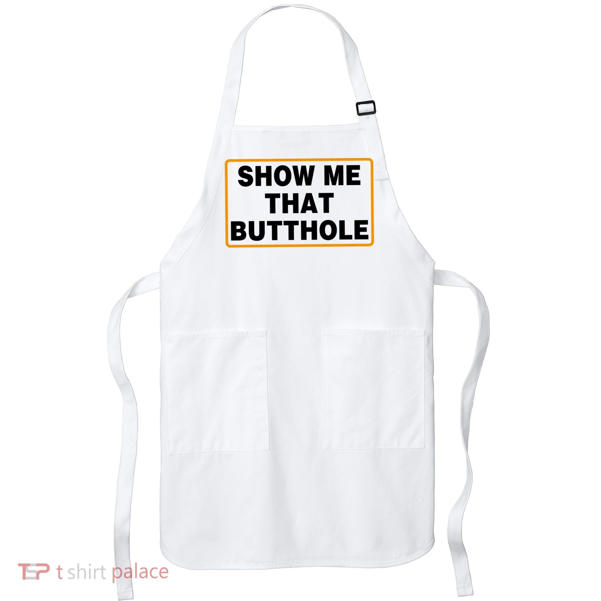 Show Me That Butthole Apron