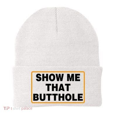Show Me That Butthole Beanie