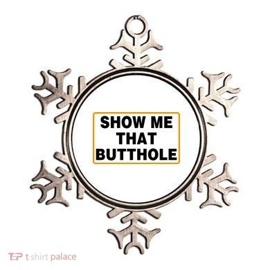 Show Me That Butthole Ornament