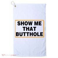 Show Me That Butthole Golf Towel thumb 0