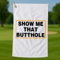 Show Me That Butthole Golf Towel thumb 1