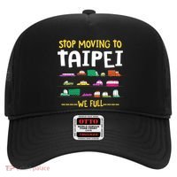 Stop Moving To Taipei We Full Taiwan Traffic Taiwanese Gift Hat thumb 0