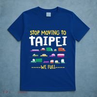 Stop Moving To Taipei We Full Taiwan Traffic Taiwanese Gift T-Shirt thumb 5
