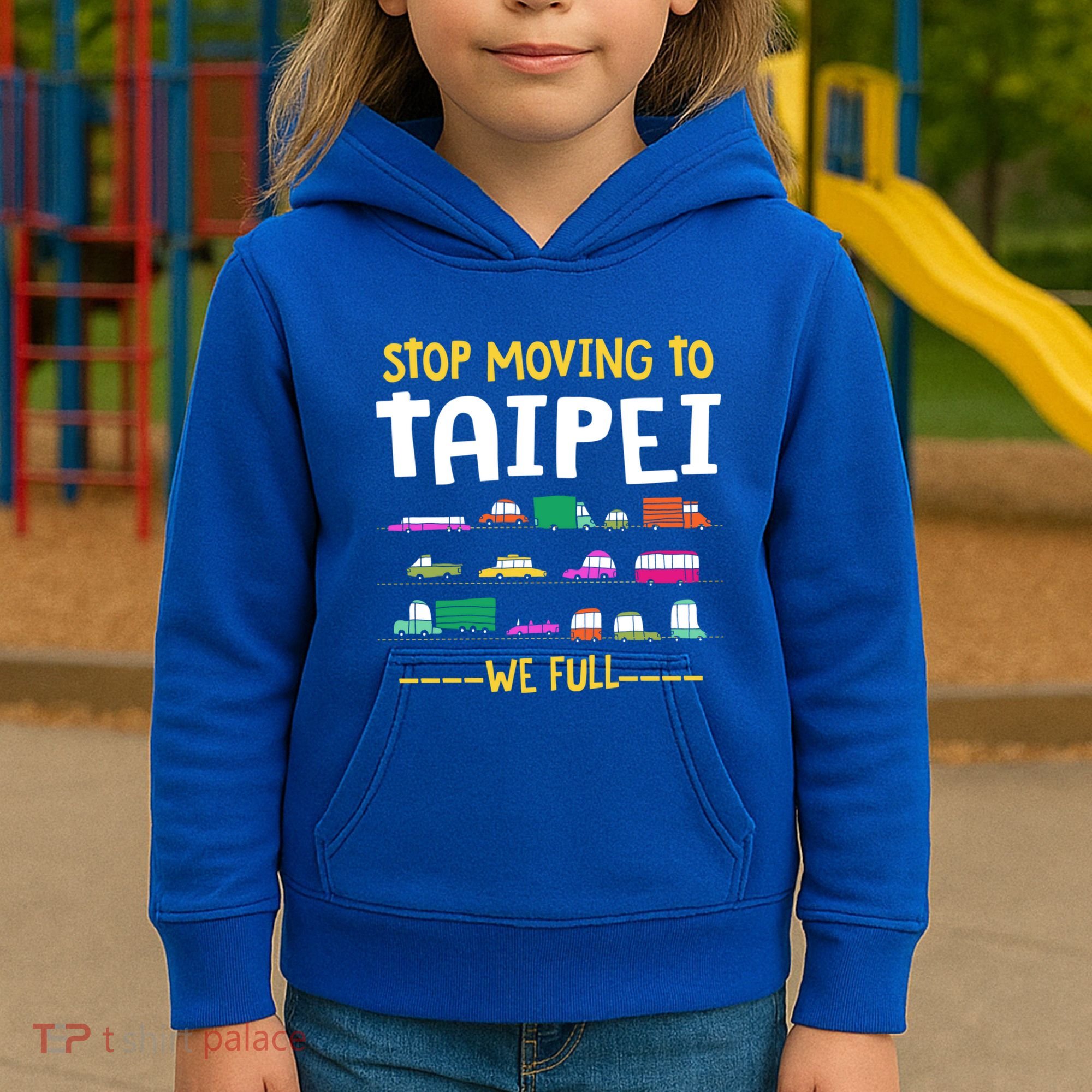 Stop Moving To Taipei We Full Taiwan Traffic Taiwanese Gift Kids Hoodie