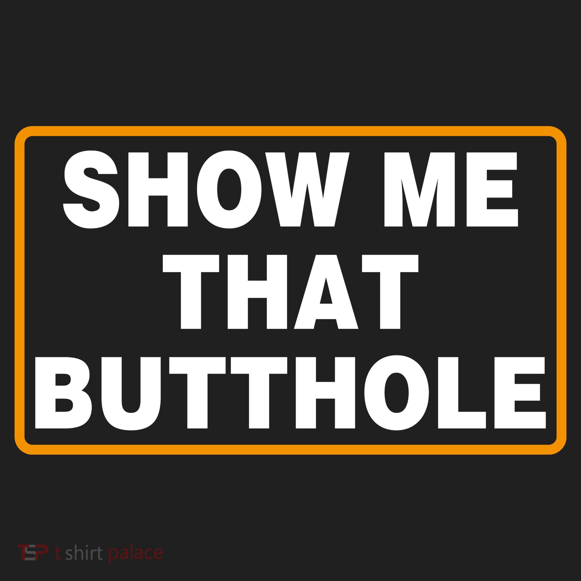 Show Me That Butthole Women's Sweatshirt